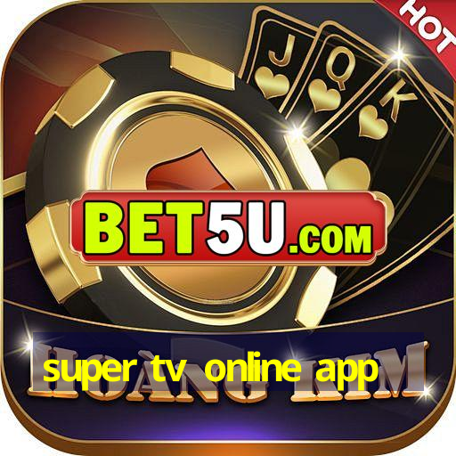 super tv online app